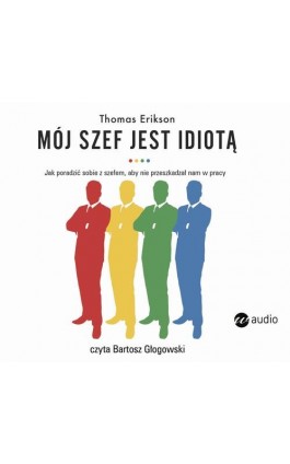 Mój szef jest idiotą - Thomas Erikson - Audiobook - 978-83-8032-303-2