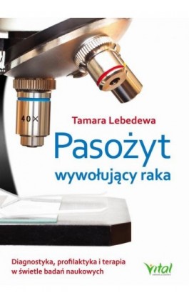 Pasożyt wywołujący raka - Tamara Lebedewa - Ebook - 978-83-8168-279-4