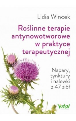 Roślinne terapie antynowotworowe w praktyce terapeutycznej - Lidia Wincek - Ebook - 978-83-8168-277-0