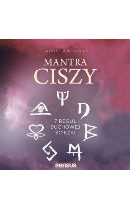Mantra ciszy. 7 reguł duchowej ścieżki - Jarosław Gibas - Audiobook - 978-83-283-6345-8