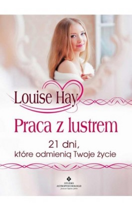 Praca z lustrem - Louise Hay - Ebook - 978-83-7377-829-0