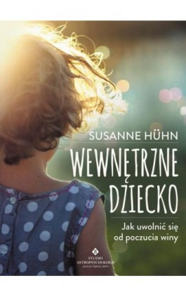 Wewnętrzne dziecko - Susanne Huhn - Ebook - 978-83-8171-189-0