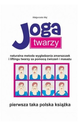 Joga twarzy - Małgorzata Maj - Ebook - 978-83-939884-0-2