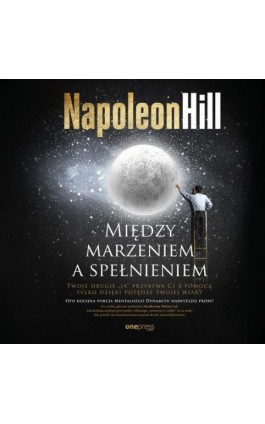 Między marzeniem a spełnieniem - Napoleon Hill - Audiobook - 978-83-283-6186-7