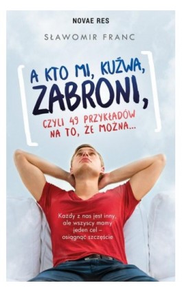 A kto mi kuźwa zabroni - Sławomir Franc - Ebook - 978-83-8147-557-0