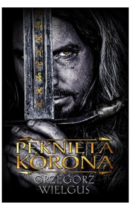 Pęknięta korona - Grzegorz Wielgus - Ebook - 978-83-62577-75-0