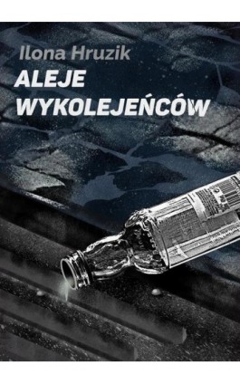 Aleje wykolejeńców - Ilona Hruzik - Ebook - 978-83-7859-568-7