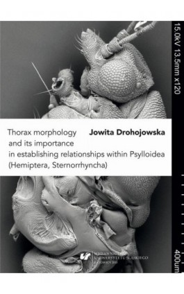 Thorax morphology and its importance in establishing relationships within Psylloidea (Hemiptera, Sternorrhyncha) - Jowita Drohojowska - Ebook - 978-83-8012-825-5