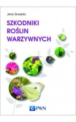 Szkodniki roślin warzywnych - Jerzy Szwejda - Ebook - 978-83-01-18976-1