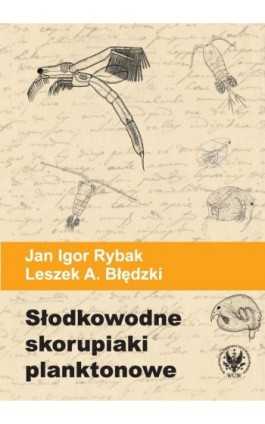 Słodkowodne skorupiaki planktonowe - Jan Igor Rybak - Ebook - 978-83-235-1163-2