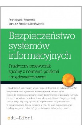 Bezpieczeństwo systemów informacyjnych - Franciszek Wołowski - Ebook - 978-83-63804-01-5