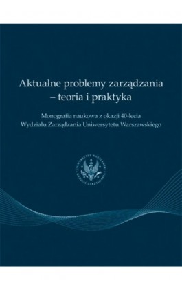Aktualne problemy zarządzania - teoria i praktyka - Praca zbiorowa - Ebook - 978-83-61276-95-1