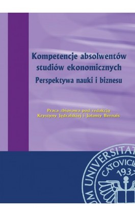 Kompetencje absolwentów studiów ekonomicznych. Perspektywa nauki i biznesu - Ebook - 978-83-7246-708-9