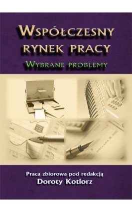 Współczesny rynek pracy. Wybrane problemy - Ebook - 978-83-7246-714-0