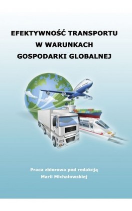Efektywność transportu w warunkach gospodarki globalnej - Ebook - 978-83-7246-756-0