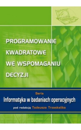 Programowanie kwadratowe we wspomaganiu decyzji - Ebook - 978-83-7875-415-2