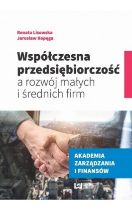 Współczesna przedsiębiorczość a rozwój małych i średnich firm - Renata Lisowska - Ebook - 978-83-8088-573-8