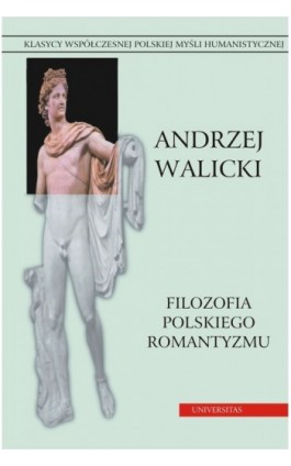 Filozofia polskiego romantyzmu. Kultura i myśl polska. Prace wybrane, t.2 - Andrzej Walicki - Ebook - 978-83-242-1405-1
