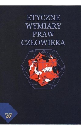 Etyczne wymiary praw człowieka - Ryszard Moń - Ebook - 978-83-7072-586-0