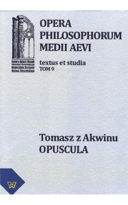 Tomasz z Akwinu - Opuscula tom 9, fasc. 2 - Michał Zembrzuski - Ebook - 978-83-7072-669-0