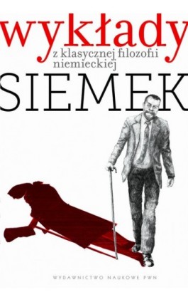 Wykłady z klasycznej filozofii niemieckiej - Marek J. Siemek - Ebook - 978-83-01-17734-8
