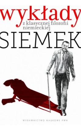 Wykłady z klasycznej filozofii niemieckiej - Marek J. Siemek - Ebook - 978-83-01-17734-8