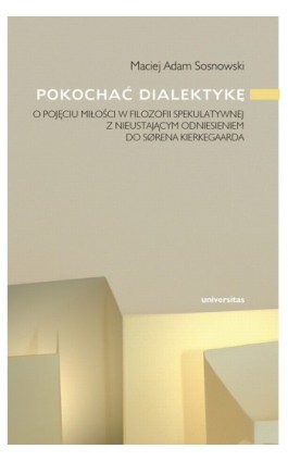 Pokochać dialektykę - Adam Maciej Sosnowski - Ebook - 978-83-242-1522-5