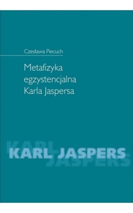 Metafizyka egzystencjalna Karla Jaspersa - Czesława Piecuch - Ebook - 978-83-242-1528-7