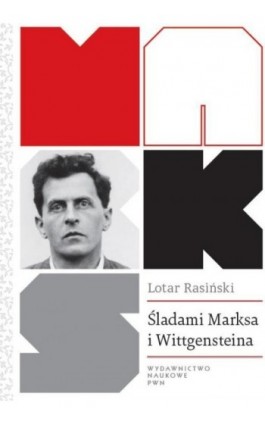 Śladami Marksa i Wittgensteina - Lotar Rasiński - Ebook - 978-83-01-17685-3