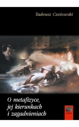 O metafizyce, jej kierunkach i zagadnieniach - Tadeusz Czeżowski - Ebook - 978-83-64408-03-8