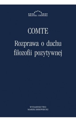 Rozprawa o duchu filozofii pozytywnej - August Comte - Ebook - 978-83-64408-23-6