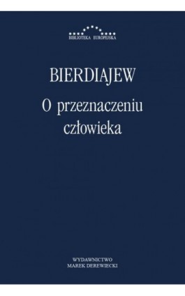 O przeznaczeniu człowieka - Mikołaj Bierdiajew - Ebook - 978-83-64408-16-8