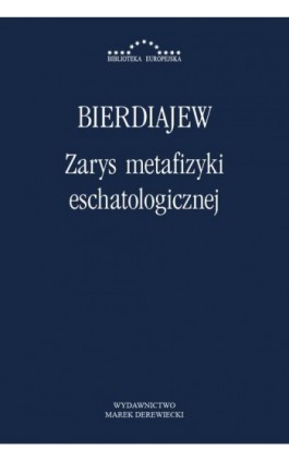 Zarys metafizyki eschatologicznej - Mikołaj Bierdiajew - Ebook - 978-83-64408-21-2