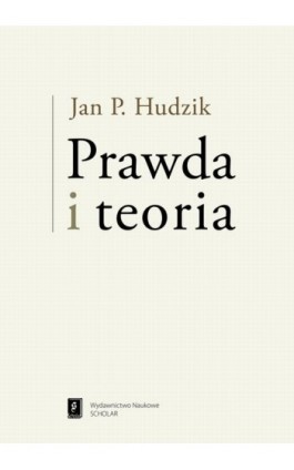 Prawda i teoria - Jan Hudzik - Ebook - 978-83-7383-538-2