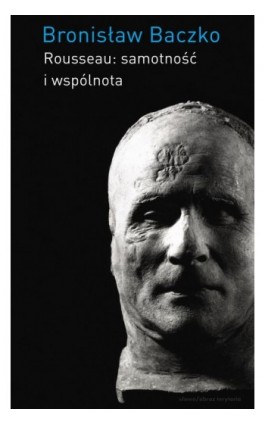 Rousseau: samotność i wspólnota - Bronisław Baczko - Ebook - 978-83-7453-179-5