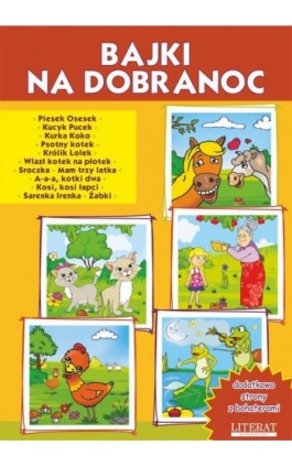 Bajki na dobranoc. Piesek Osesek. Kucyk Pucek. Kurka Koko. Psotny kotek. Królik Lolek. Wlazł kotek na płotek. Sroczka. Mam trzy  - Praca zbiorowa - Ebook - 978-83-7774-448-2