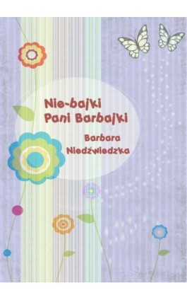 Nie-bajki pani Barbajki - Barbara Niedźwiedzka - Ebook - 978-83-7859-102-3