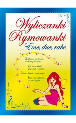 Wyliczanki. Rymowanki. Ene, due, rabe - Praca zbiorowa - Ebook - 978-83-7898-401-6