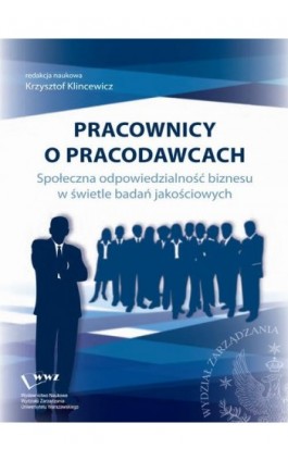 Pracownicy o pracodawcach. Społeczna odpowiedzialność biznesu w świetle badań jakościowych - Ebook - 978-83-63962-15-9