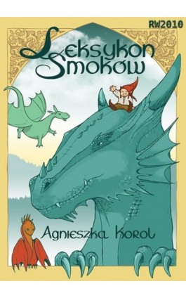 Leksykon smoków, czyli poradnik dla początkujących smokolubów - Agnieszka Korol - Ebook - 978-83-7949-046-2