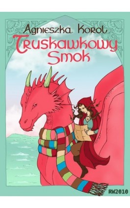 Truskawkowy smok - Agnieszka Korol - Ebook - 978-83-7949-058-5