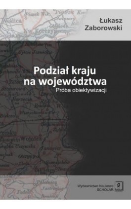 Podział kraju na województwa - Łukasz Zaborowski - Ebook - 978-83-7383-613-6