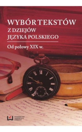 Wybór tekstów z dziejów języka polskiego - Ebook - 978-83-7969-753-3
