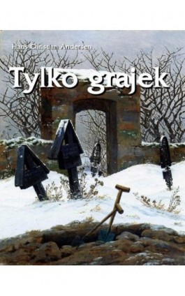 Tylko grajek - Hans Christian Andersen - Ebook - 978-83-7950-152-6