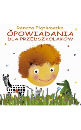 Opowiadania dla przedszkolaków - Renata Piątkowska - Ebook - 978-83-7551-284-7