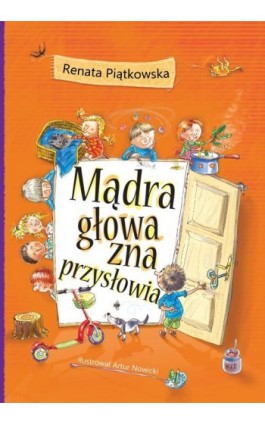 Mądra głowa zna przysłowia - Renata Piątkowska - Ebook - 978-83-7551-353-0