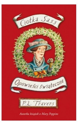 Ciotka Sass Opowieści świąteczne - P.L. Travers - Ebook - 978-83-7686-345-0