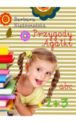 Przygody Agatki - Barbara Niedźwiedzka - Ebook - 978-83-7859-511-3