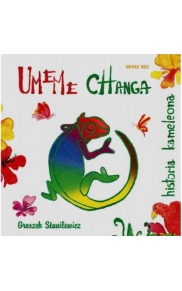 Umeme Changa - historia kameleona - Groszek Stanilewicz - Ebook - 978-83-7942-489-4