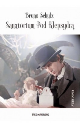 Sanatorium Pod Klepsydrą - Bruno Schulz - Ebook - 978-83-7791-903-3